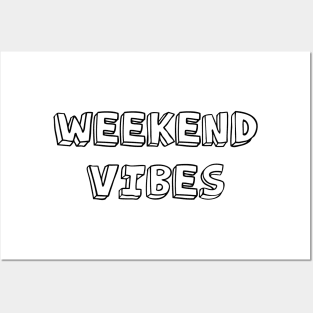 Weekend Vibes Posters and Art